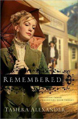 Remembered (Fountain Creek Chronicles, 3, Band 3)