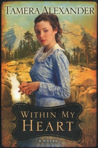 Within My Heart (Timber Ridge Reflections, Book 3) (Timber Ridge Reflections, 3, Band 3)