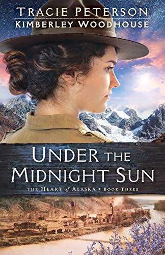 Under the Midnight Sun (The Heart of Alaska, Band 3)