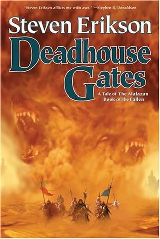 Deadhouse Gates: Book Two Of The Malazan Book Of the Fallen
