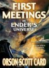 1ST MEETINGS (Other Tales from the Ender Universe)