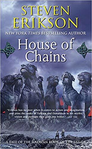Malazan Book of the Fallen 04. House of Chains: Book Four of the Malazan Book of the Fallen
