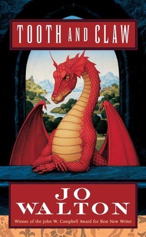 Tooth and Claw: Winner of the World Fantasy Award, Category 'Novel' 2004