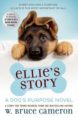 Ellie's Story: A Puppy Tale (Dog's Purpose Puppy Tales)