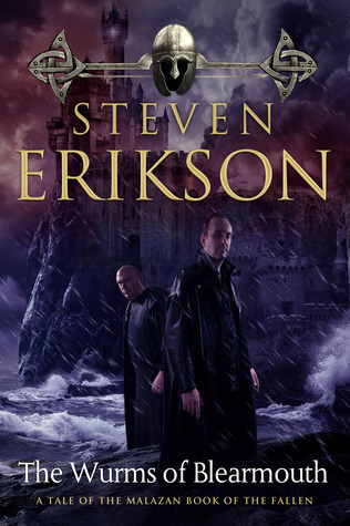 The Wurms of Blearmouth: A Malazan Tale of Bauchelain and Korbal Broach (The Malazan Book of the Fallen)