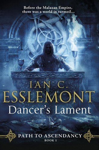 Dancer's Lament: Path to Ascendancy Book 1 (a Novel of the Malazan Empire) (Path to Ascendancy, 1, Band 1)