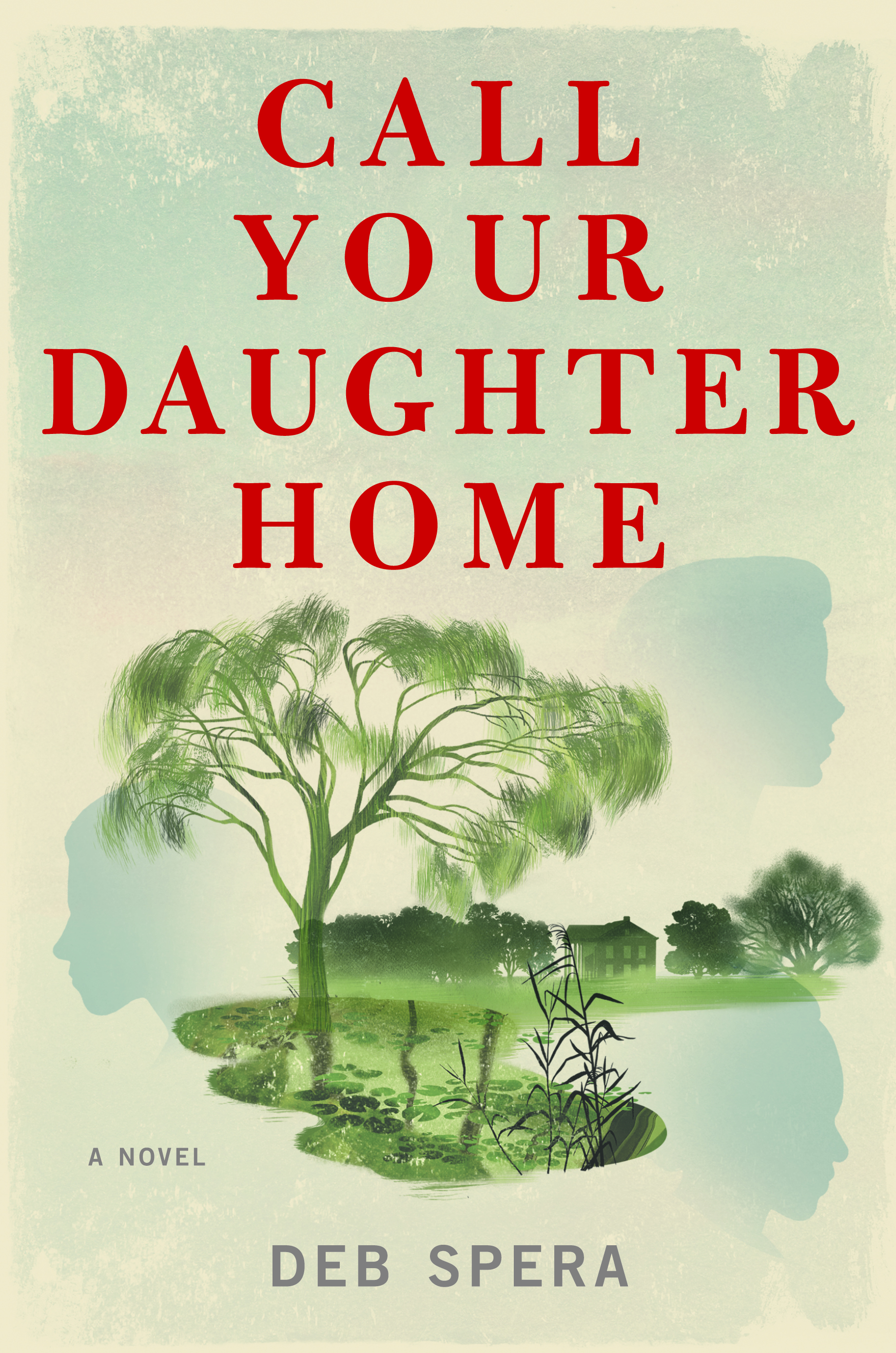 Call Your Daughter Home: A Novel