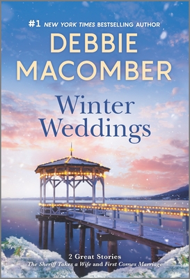 Winter Weddings: The Sheriff Takes a Wife / First Comes Marriage