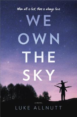 We Own the Sky: A Novel
