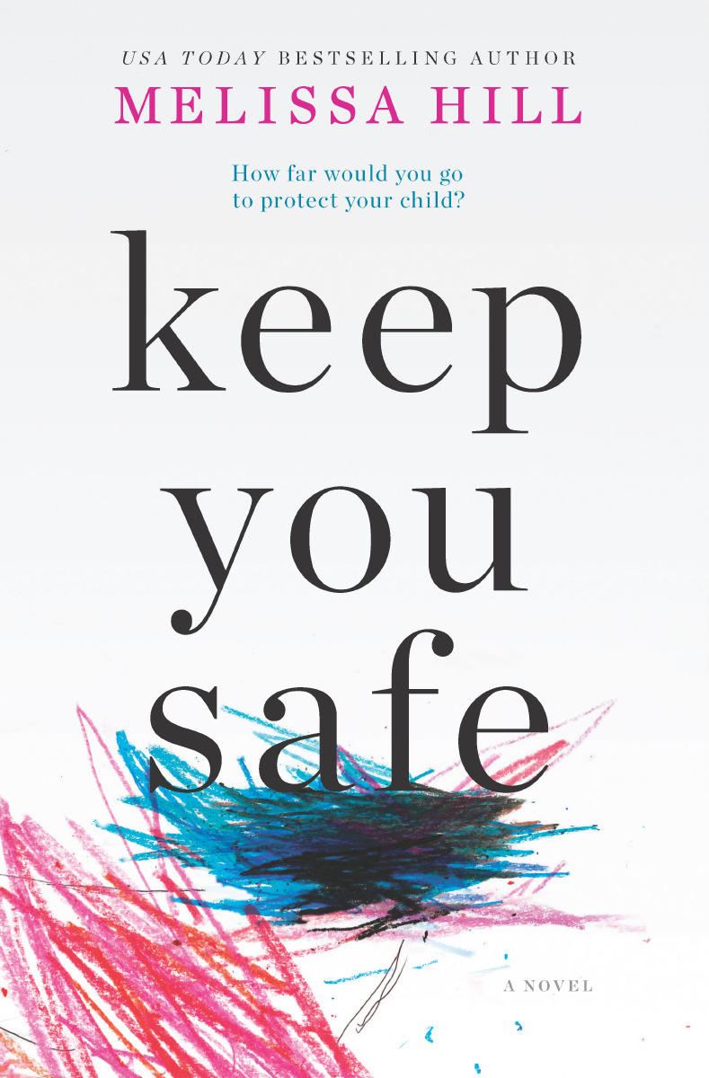 Keep You Safe: A Novel