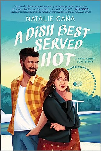 A Dish Best Served Hot: A Novel (Vega Family Love Stories, 2)