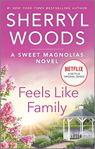 Feels Like Family (A Sweet Magnolias Novel, 3)