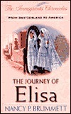 The Journey of Elisa: From Switzerland to America (Immigrants Chronicles)
