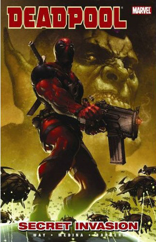 Deadpool - Volume 1: Secret Invasion (Deadpool by Daniel Way, Band 1)