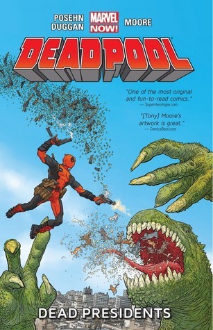 Deadpool - Volume 1: Dead Presidents (Marvel Now)