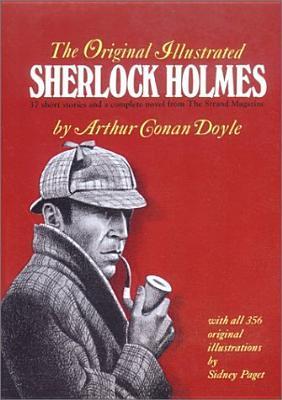 The Original Illustrated Sherlock Holmes: 37 Short Stories and a complete novel from the Strand Magazine.