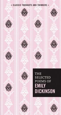 The Selected Poems of Emily Dickinson (6): Volume 6 (Classic Thoughts and Thinkers, Band 6)