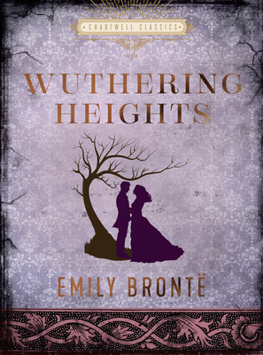 Wuthering Heights: Emily Bronte (Chartwell Classics)