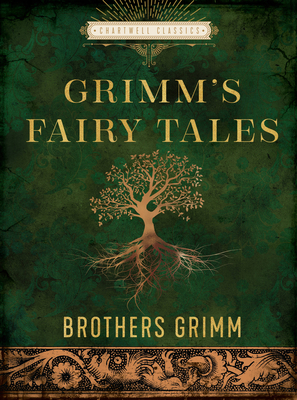 Grimm's Fairy Tales: Brothers Grimm (Chartwell Classics)
