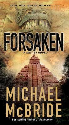 Forsaken (A Unit 51 Novel, Band 2)