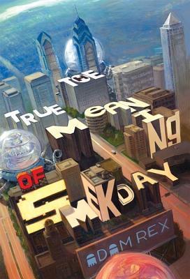The True Meaning of Smekday (The Smek Smeries, 1)