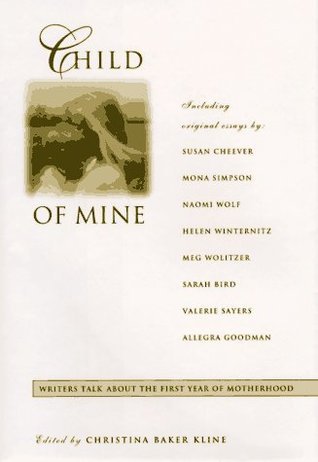 Child of Mine: Original Essay's on Becoming a Mother