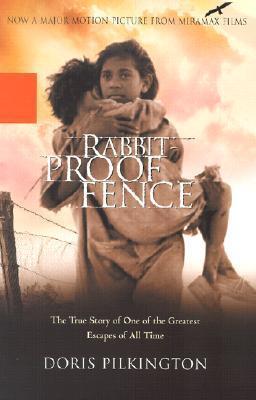 Rabbit-Proof Fence: The True Story of One of the Greatest Escapes of All TIme