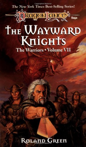 The Wayward Knights (Dragonlance Novel: Warriors Vol. 7)