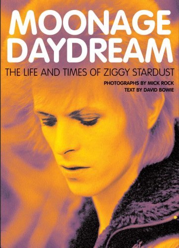 Moonage Daydream: The Life & Times of Ziggy Stardust: The Life And Times Of Ziggy Stardust.