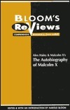 Alex Haley & Malcolm X's the Autobiography of Malcolm X: Autobiography of Malcom X (Bloom's reviews: comprehensive research & study guides)