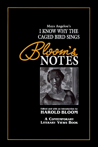 Maya Angelou's I Know Why the Caged Bird Sings (Bloom's reviews: comprehensive research & study guides)