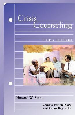 Crisis Counseling: Third Edition (Creative Pastoral Care and Counseling)