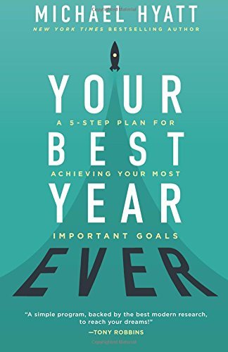 Your Best Year Ever: A 5-Step Plan for Achieving Your Most Important Goals