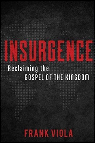 Insurgence: Reclaiming the Gospel of the Kingdom