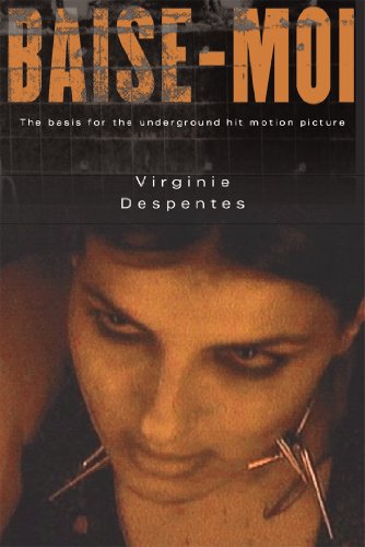 Baise-Moi (Rape Me): Rape Me : A Novel