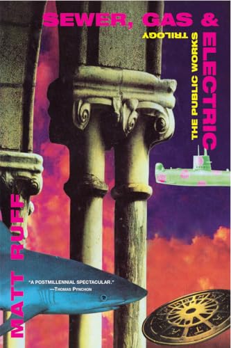 Sewer, Gas and Electric: The Public Works Trilogy (Public Works Trilogy (Grove Press))