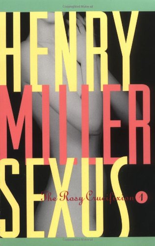 Sexus: The Rosy Crucifixion I (Miller, Henry)