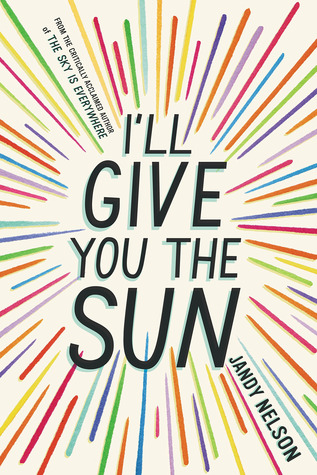 I'll Give You the Sun: Winner of the Michael L. Printz Award 2015