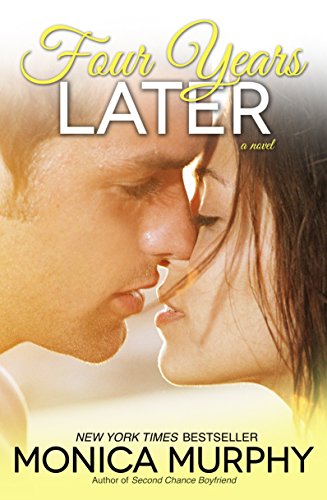 Four Years Later: A Novel (One Week Girlfriend Quartet, Band 4)