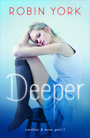 Deeper: A Novel (Caroline & West, Band 1)
