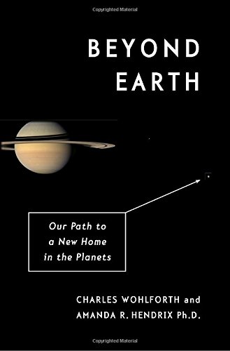 Beyond Earth: Our Path to a New Home in the Planets