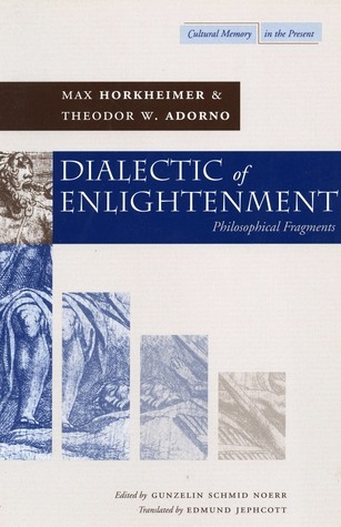 Adorno, T: Dialectic of Enlightenment: Philosophical Fragments (Cultural Memory in the Present)