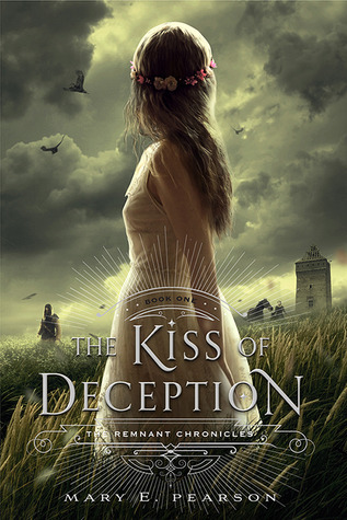 The Kiss of Deception: The Remnant Chronicles, Book One
