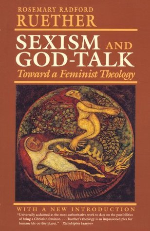 Sexism and God-Talk: Toward a Feminist Theology