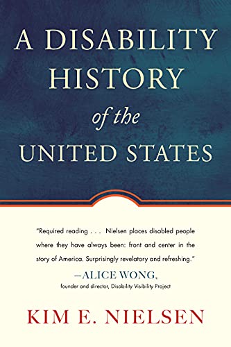 A Disability History of the United States (REVISIONING HISTORY, Band 2)