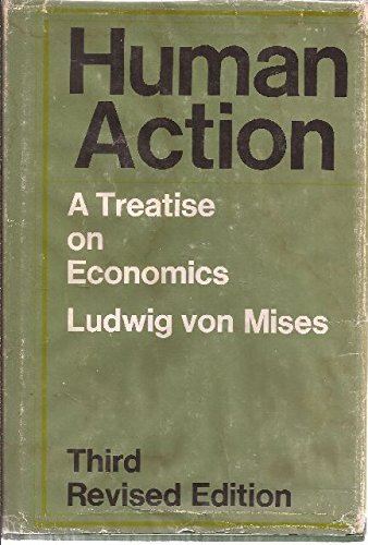 Human Action: A Treatise on Economics
