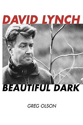 David Lynch: Beautiful Dark (Filmmakers, 126, Band 126)