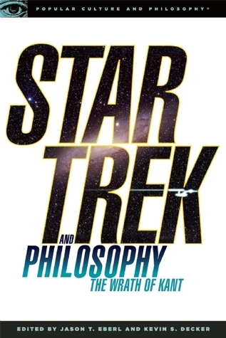 Star Trek and Philosophy: The Wrath of Kant (Popular Culture and Philosophy, 35)