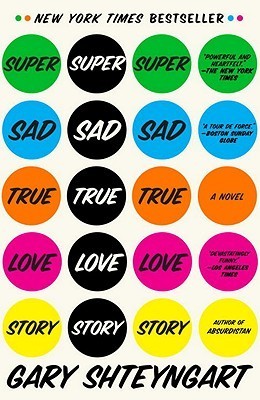 Super Sad True Love Story: A Novel