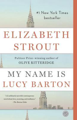 My Name Is Lucy Barton: A Novel